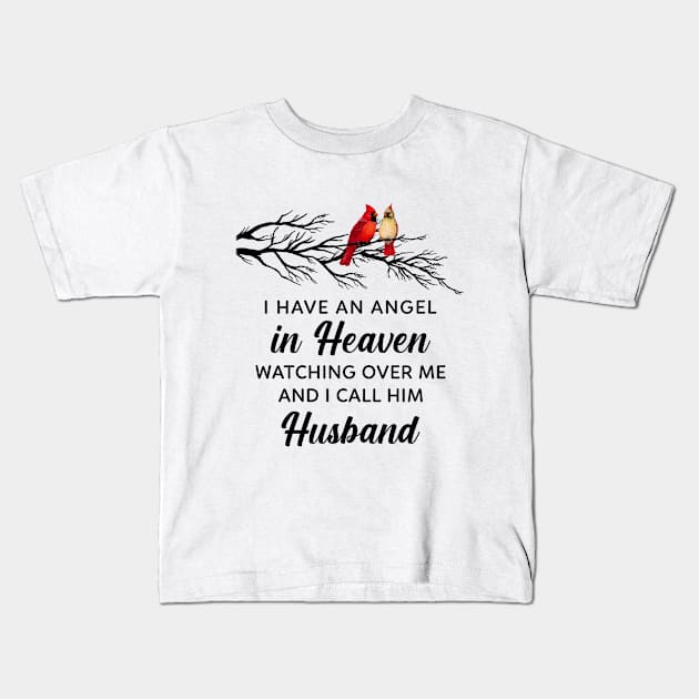 I have An Angel In Heaven Watching Over Me And I Call Him Husband Kids T-Shirt by DMMGear